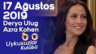 Okan Bayülgen ile Uykusuzlar Kulübü l 17 Ağustos 2019 l Tek Parça l Azra Kohen - Hakkı Bulut