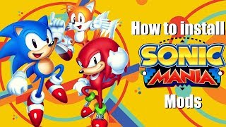 How to install mods in Sonic Mania! [More info in description]