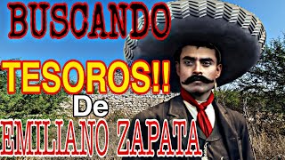 Buscando TESOROS PERDIDOS de EMILIANO ZAPATA!!!