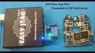 Прошивка телефона по ISP протоколу с помощью Z3X Easy-Jtag Plus
