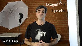 Como utilizar o flash - Aula completa