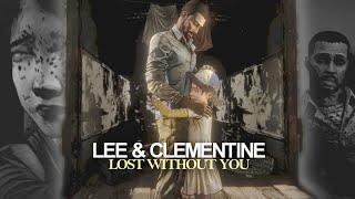 Lee & Clementine | Lost Without You