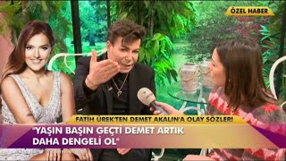 Fatih Ürek Demet Akalın'a ateş püskürdü