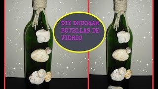 DIY COMO DECORAR  BOTELLA DE VIDRIO USANDO CONCHAS DEL MAR