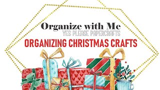 Organize With Me | Organizing Christmas Paper Crafts