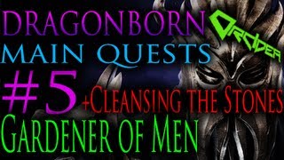 Skyrim Dragonborn - 5. The Gardener of Men +Cleansing the Stones [Main Quests Walkthrough]