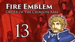 Part 13: Let's Play Fire Emblem Order of the Crimson Arm - "Foskey The Loud"