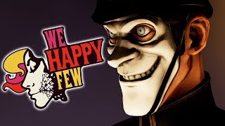 DON'T PICK THE WRONG ANSWER! | We Happy Few - Part 3