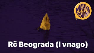 Marka Žvaka - Rč Beograda (I vnago)