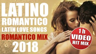 LATINO ROMANTICO 2018 - LATINO ROMANTICO 2018 MIX - LO MEJORES CANCIONES BALADAS ROMANTICAS