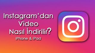 Instagram'dan Video Nasıl İndirilir? [2018] [Jailbreaksiz] | iPhone, iPad, iPod