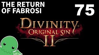 The Return of Fabrosi - Part 75 - Divinity: Original Sin 2