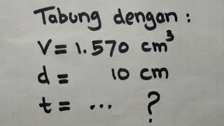 Cara Mudah Menghitung  Tinggi Tabung, Jika Diketahui Volume dan Diameternya