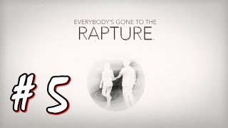 ПРОХОЖДЕНИЕ ЕVERYBODY'S GONE TO THE RAPTURE  ХРОНИКИ ПОСЛЕДНИХ ДНЕЙ ● БЕЗ КОММЕНТАРИЕВ ● #5