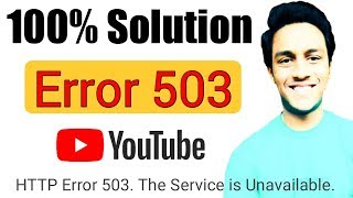Error 503 youtube | 503 error Youtube | Youtube Error 503 | http error 503 how to fixed in hindi