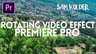 NEW SAM KOLDER ROTATING VIDEO EFFECT (with FREE preset)  - Adobe Premiere Pro