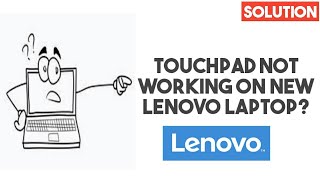 How To Solve Lenovo Laptop (ideapad/thinkpad) Touchpad Not Working On New Laptops
