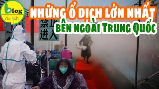 Các điểm nóng virus corona bùng phát bên ngoài Vũ Hán