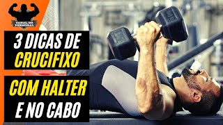 Crucifixo Reto Com Halteres e  No Cross Over - 3 Dicas Para Potencializar!