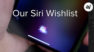 Our WWDC 2018 Siri Feature Wishlist!