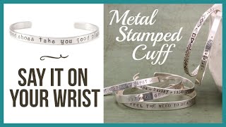 Say It On Your Wrist Metal Stamped Cuff - Beaducation.com
