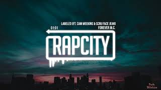 Forever M.C. - Labeled (ft. Cam Meekins & Scru Face Jean)