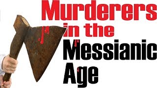 Murderers in the Messianic Age (Reply2 one for Israel maoz jewish voice jews for jesus askdrbrown