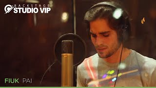 Backstage Vip - Fiuk (Gravação da música Pai)