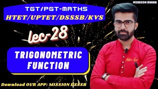 DSSSB 2020 LEC-28 TGT ,PGT MATH , Trigonometric Function MISSION DSSSB