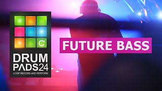 DRUM PADS 24 - FUTURE BASS