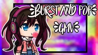 Burst and Pop | Gacha Life Music Video | GLMV