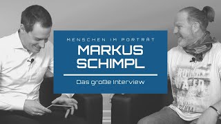 MARKUS SCHIMPL - Das große Interview (das Ihr Leben retten kann)