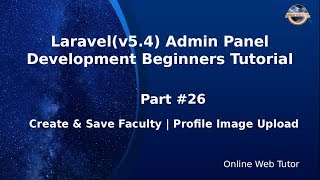 Laravel Admin Panel Development beginners Tutorial(#26)Save Faculty to database table | Upload Image