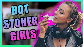HOT STONER GIRLS | Smoking Weed Compilation