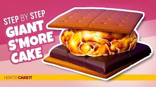 How To Make a GIANT S’more Cake! | Step By Step | How To Cake It