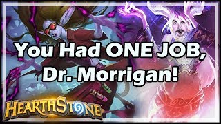 You Had ONE JOB, Dr. Morrigan! - Boomsday / Hearthstone