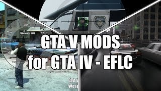 GTA IV EFLC - GTA V Mods for GTA IV or EFLC Gameplay  DOWNLOADS IN DESCRIPTION
