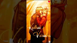 Kadhal Varatha || Whatsapp Status ?Don?Status? (Download Link?)