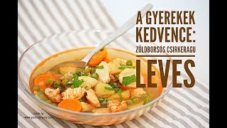 A gyerekek kedvence: Zöldborsós csirkeragu leves
