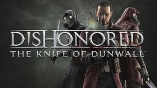Обзор Dishonored The Knife of Dunwall