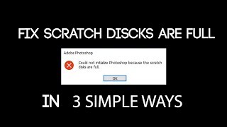 How To Fix Scratch Disk Full Error In Adobe Photoshop?