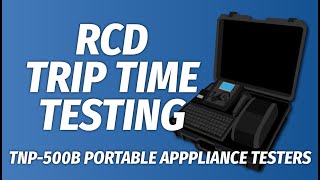 RCD Trip Time Tests - TnP-500B Portable Appliance Testers