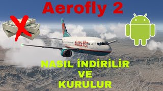 ANDROİD TELEFON VE TABLETLERE AEROFLY 2 NASIL İNDİRİLİR VE KURULUR?