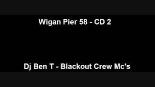 Wigan Pier Volume 58 - CD 2 - Dj Ben T feat Blackout Crew Mc's