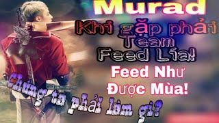 Murad đối đầu Nakroth! Khi team tổ chức Feed Lía! Đây là cách Funny gánh các thanh niên Feeder