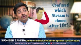 How to Choose a Career after 10th / 12th / Graduation ?? by SUDHEER SANDRA