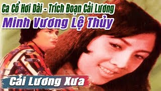Ca Cổ Cải Lương đặc biệt - Minh Vương Lệ Thủy | ca cổ hơi dài - trích đoạn cải lương trước 1975