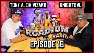KNIGHTOWL- EPISODE 18 - ROADIUM RADIO - TONY VISION - HOSTED BY TONY A.