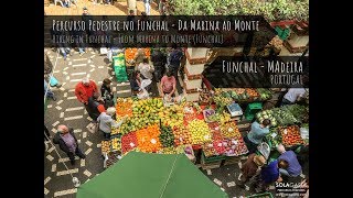 Percurso Pedestre no Funchal - Da Marina ao Monte (Funchal)