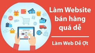 Tạo website bán hàng bằng WordPress miễn phí Dễ Ợt